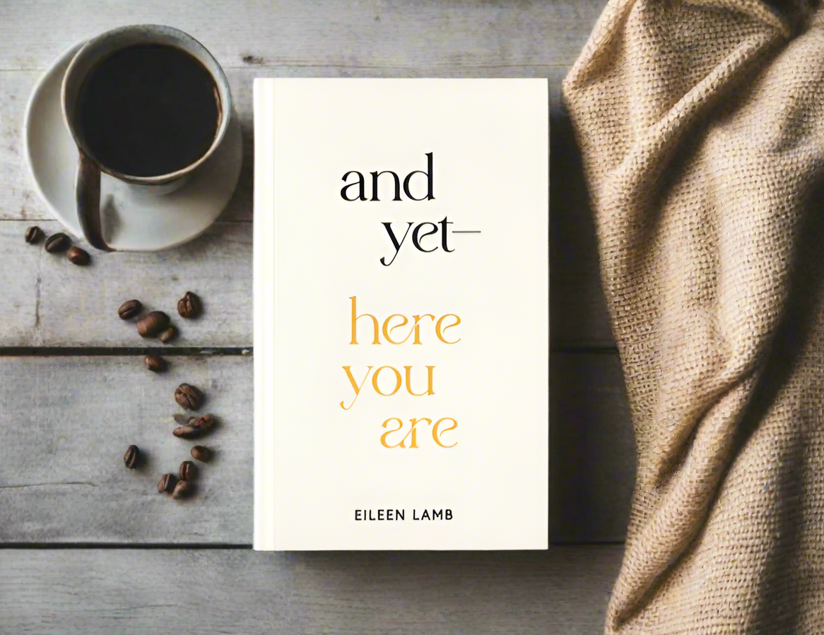 And Yet – Here You Are (book)