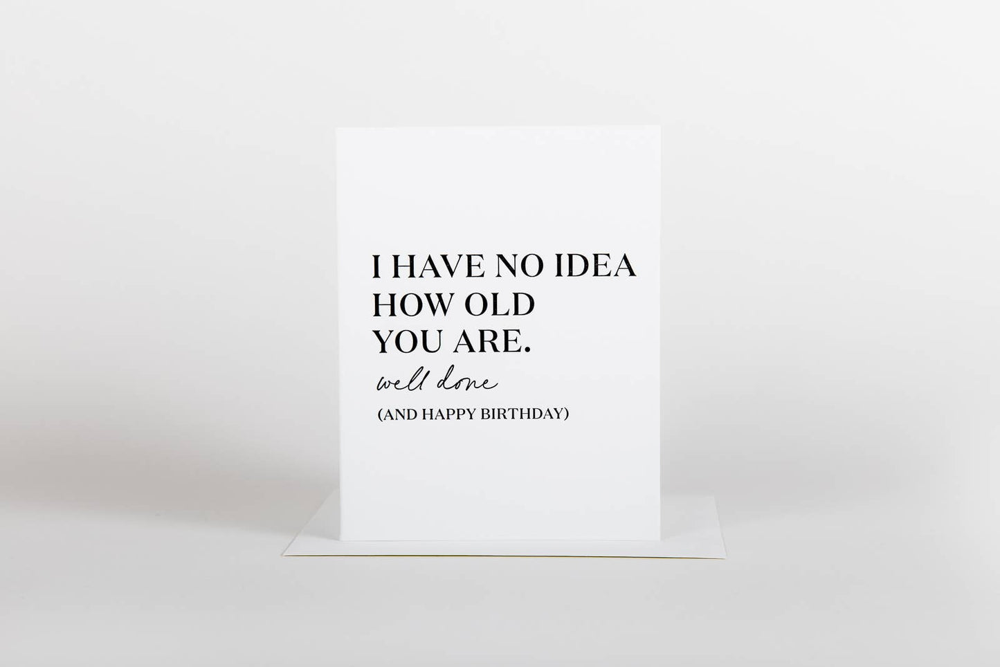 No Idea How Old You Are - Birthday Card: Single