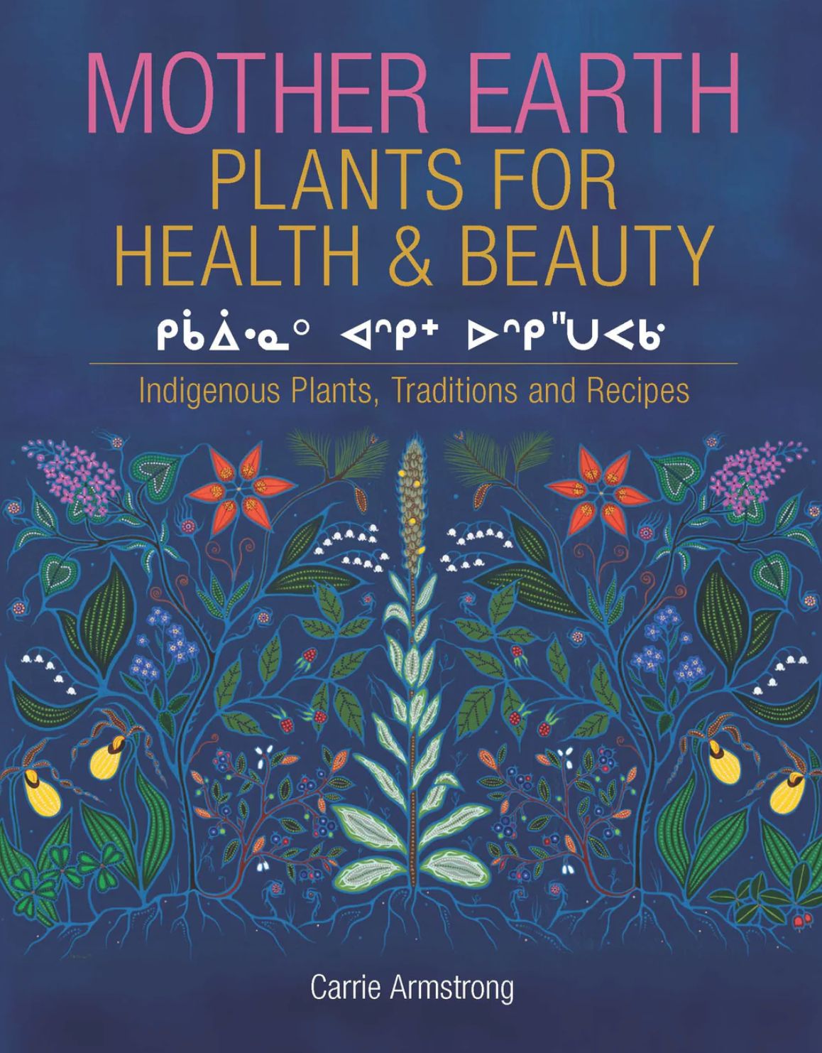 Mother Earth: Plants for Health & Beauty Book